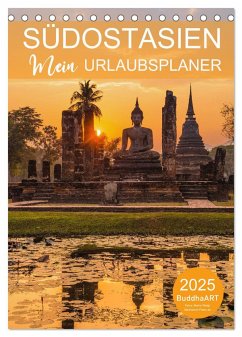 SÜDOSTASIEN - Mein URLAUBSPLANER (Tischkalender 2025 DIN A5 hoch), CALVENDO Monatskalender - Calvendo;BuddhaART