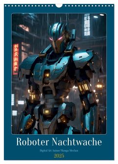 Roboter Nachtwache (Wandkalender 2025 DIN A3 hoch), CALVENDO Monatskalender