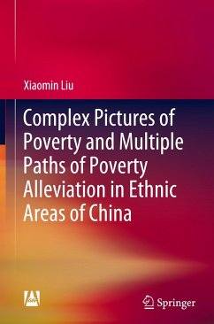 Complex Pictures of Poverty and Multiple Paths of Poverty Alleviation in Ethnic Areas of China - Liu, Xiaomin