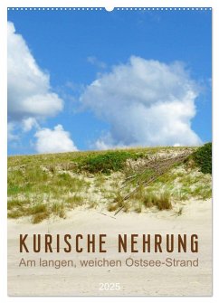 Kurische Nehrung ¿ Am langen, weichen Ostsee-Strand (Wandkalender 2025 DIN A2 hoch), CALVENDO Monatskalender