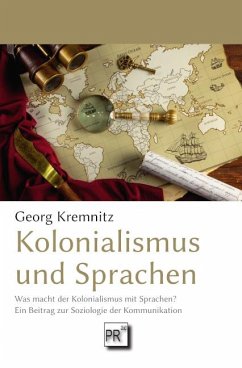 Kolonialismus und Sprachen - Kremnitz, Georg