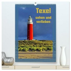 Texel sehen und verlieben (hochwertiger Premium Wandkalender 2025 DIN A2 hoch), Kunstdruck in Hochglanz - Calvendo;Eckert, Ralf