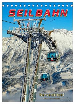 Nervenkitzel Seilbahn (Tischkalender 2025 DIN A5 hoch), CALVENDO Monatskalender