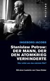Stanislaw Petrow: Der Mann, der den Atomkrieg verhinderte