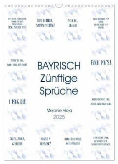 BAYRISCH Zünftige Sprüche (Wandkalender 2025 DIN A3 hoch), CALVENDO Monatskalender - Calvendo;Viola, Melanie