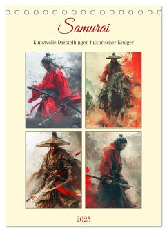 Samurai. Kunstvolle Darstellungen historischer Krieger (Tischkalender 2025 DIN A5 hoch), CALVENDO Monatskalender - Calvendo;Hurley, Rose