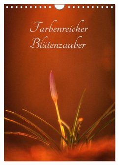 Farbenreicher Blütenzauber (Wandkalender 2025 DIN A4 hoch), CALVENDO Monatskalender