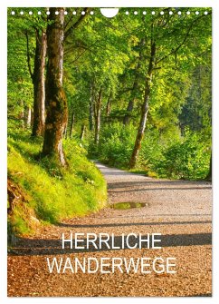 Herrliche Wanderwege (Wandkalender 2025 DIN A4 hoch), CALVENDO Monatskalender