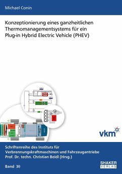 Konzeptionierung eines ganzheitlichen Thermomanagementsystems für ein Plug-in Hybrid Electric Vehicle (PHEV) - Conin, Michael