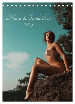 Natur und Sinnlichkeit (Tischkalender 2025 DIN A5 hoch), CALVENDO Monatskalender