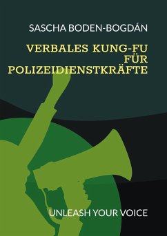 Verbales Kung-Fu für Polizeidienstkräfte - Boden-Bogdán, Sascha