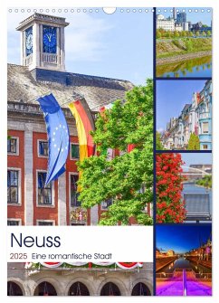 Neuss - Eine romantische Stadt (Wandkalender 2025 DIN A3 hoch), CALVENDO Monatskalender