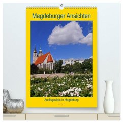 Magdeburger Ansichten (hochwertiger Premium Wandkalender 2025 DIN A2 hoch), Kunstdruck in Hochglanz - Calvendo;Bussenius, Beate