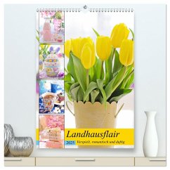 Landhausflair. Verspielt, romantisch und duftig (hochwertiger Premium Wandkalender 2025 DIN A2 hoch), Kunstdruck in Hochglanz