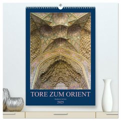 Tore zum Orient (hochwertiger Premium Wandkalender 2025 DIN A2 hoch), Kunstdruck in Hochglanz - Calvendo;Caccia, Enrico