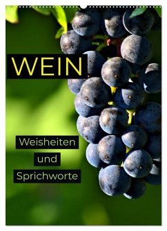 WEIN Weisheiten und Sprichworte (Wandkalender 2025 DIN A2 hoch), CALVENDO Monatskalender