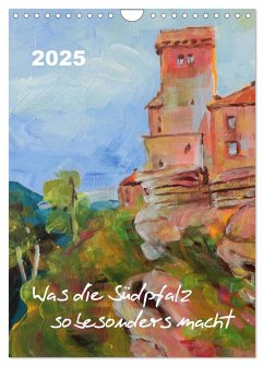 Was die Südpfalz so besonders macht (Wandkalender 2025 DIN A4 hoch), CALVENDO Monatskalender