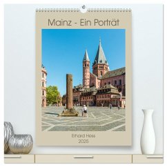 Mainz - Ein Porträt (hochwertiger Premium Wandkalender 2025 DIN A2 hoch), Kunstdruck in Hochglanz - Calvendo;Hess, www.ehess.de, Erhard