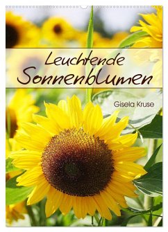 Leuchtende Sonnenblumen (Wandkalender 2025 DIN A2 hoch), CALVENDO Monatskalender