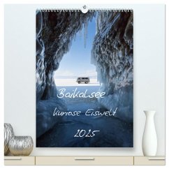 Baikalsee- kuriose Eiswelt (hochwertiger Premium Wandkalender 2025 DIN A2 hoch), Kunstdruck in Hochglanz