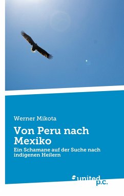 Von Peru nach Mexiko - Mikota, Werner