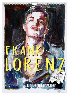 Frank Lorenz (Wandkalender 2025 DIN A4 hoch), CALVENDO Monatskalender