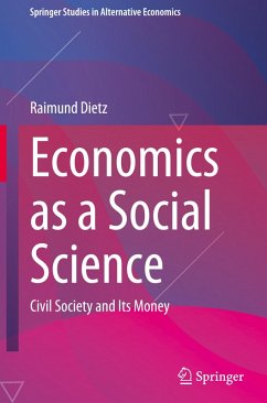 Economics as a Social Science - Dietz, Raimund