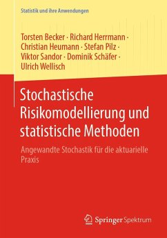 Stochastische Risikomodellierung und statistische Methoden - Becker, Torsten;Herrmann, Richard;Heumann, Christian