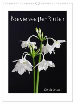 Poesie weißer Blüten (Wandkalender 2025 DIN A3 hoch), CALVENDO Monatskalender