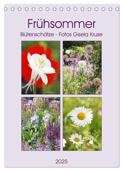 Frühsommer Blütenschätze (Tischkalender 2025 DIN A5 hoch), CALVENDO Monatskalender - Calvendo;Kruse, Gisela