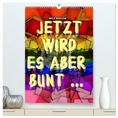 Jetzt wird es aber bunt... (hochwertiger Premium Wandkalender 2025 DIN A2 hoch), Kunstdruck in Hochglanz - Calvendo;Bielow, Nico