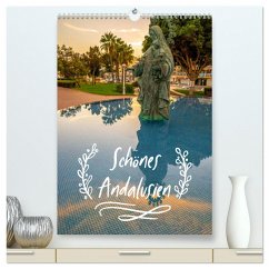 Schönes Andalusien (hochwertiger Premium Wandkalender 2025 DIN A2 hoch), Kunstdruck in Hochglanz