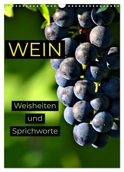 WEIN Weisheiten und Sprichworte (Wandkalender 2025 DIN A3 hoch), CALVENDO Monatskalender