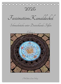 Faszination Kanaldeckel (Tischkalender 2025 DIN A5 hoch), CALVENDO Monatskalender