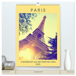 Paris - Impressionen aus der Stadt der Liebe (hochwertiger Premium Wandkalender 2025 DIN A2 hoch), Kunstdruck in Hochglanz