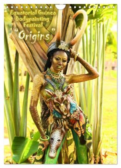 Equatorial Guinea Bodypainting Festival &quote;Origins&quote; (Wandkalender 2025 DIN A4 hoch), CALVENDO Monatskalender