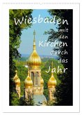 Wiesbaden - mit den Kirchen durch das Jahr (Wandkalender 2025 DIN A2 hoch), CALVENDO Monatskalender