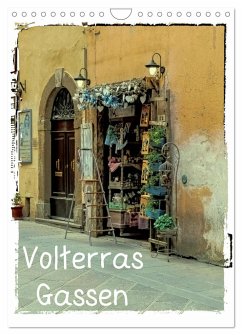 Volterras Gassen (Wandkalender 2025 DIN A4 hoch), CALVENDO Monatskalender