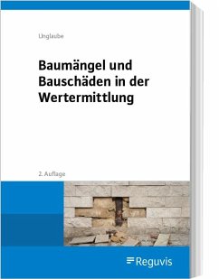 Baumängel und Bauschäden in der Wertermittlung - Unglaube, Daniela