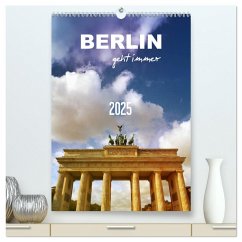 BERLIN geht immer (hochwertiger Premium Wandkalender 2025 DIN A2 hoch), Kunstdruck in Hochglanz - Calvendo;Wojciech, Gaby