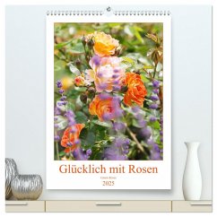 Glücklich mit Rosen (hochwertiger Premium Wandkalender 2025 DIN A2 hoch), Kunstdruck in Hochglanz