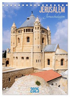Jerusalem - Jeruschalajim (Tischkalender 2025 DIN A5 hoch), CALVENDO Monatskalender