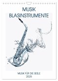 Musik Blasinstrumente (Wandkalender 2025 DIN A4 hoch), CALVENDO Monatskalender