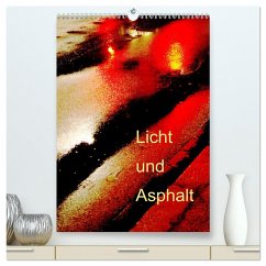 Licht und Asphalt (hochwertiger Premium Wandkalender 2025 DIN A2 hoch), Kunstdruck in Hochglanz