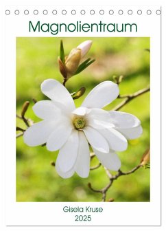 Magnolientraum (Tischkalender 2025 DIN A5 hoch), CALVENDO Monatskalender