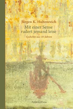 Mit einer Sense rudert jemand leise - Hultenreich, Jürgen K.