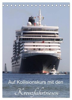 Auf Kollisionskurs mit den Kreuzfahrtriesen (Tischkalender 2025 DIN A5 hoch), CALVENDO Monatskalender