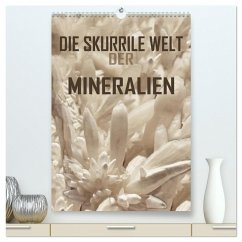 Die skurrile Welt der Mineralien (hochwertiger Premium Wandkalender 2025 DIN A2 hoch), Kunstdruck in Hochglanz