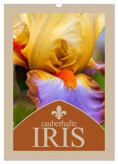 Zauberhafte Iris (Wandkalender 2025 DIN A3 hoch), CALVENDO Monatskalender - Calvendo;Gierok, Steffen