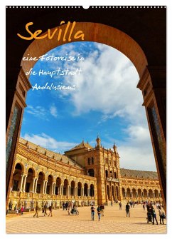 Sevilla - eine Fotoreise in die Hauptstadt Andalusiens (Wandkalender 2025 DIN A2 hoch), CALVENDO Monatskalender